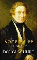 Robert Peel - Una biografía - Robert Peel - A Biography