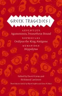 Tragedias griegas 1, 1: Esquilo: Agamenón, Prometeo Encadenado; Sófocles: Edipo Rey, Antígona; Eurípides: Hipólito - Greek Tragedies 1, 1: Aeschylus: Agamemnon, Prometheus Bound; Sophocles: Oedipus the King, Antigone; Euripides: Hippolytus