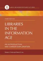 Las bibliotecas en la era de la información: Una introducción y exploración profesional - Libraries in the Information Age: An Introduction and Career Exploration