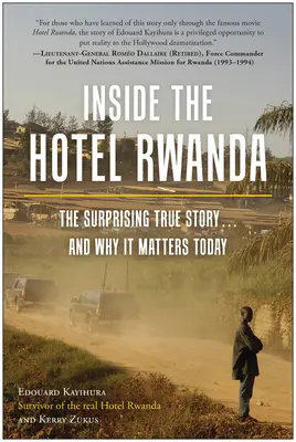 Dentro del Hotel Ruanda: La sorprendente historia real ... y por qué es importante hoy en día - Inside the Hotel Rwanda: The Surprising True Story ... and Why It Matters Today