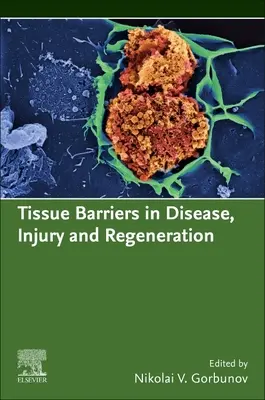 Barreras tisulares en la enfermedad, la lesión y la regeneración - Tissue Barriers in Disease, Injury and Regeneration