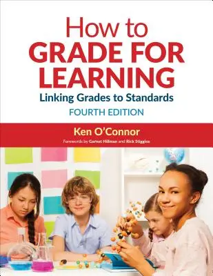 Cómo calificar para aprender: Vinculación de las calificaciones a los estándares - How to Grade for Learning: Linking Grades to Standards