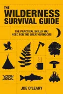 Guía de supervivencia en la naturaleza: Técnicas y conocimientos para sobrevivir en la naturaleza - The Wilderness Survival Guide: Techniques and Know-How for Surviving in the Wild