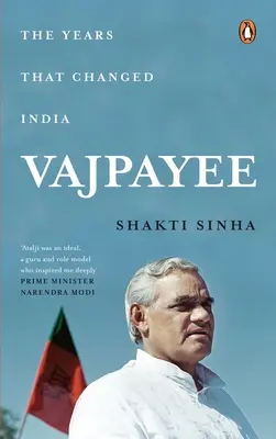 Vajpayee: Los años que cambiaron la India - Vajpayee: The Years That Changed India