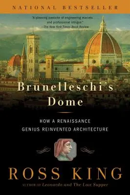 La cúpula de Brunelleschi: Cómo un genio del Renacimiento reinventó la arquitectura - Brunelleschi's Dome: How a Renaissance Genius Reinvented Architecture