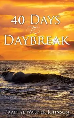 40 días para amanecer - 40 Days to Daybreak