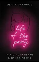 Life of the Party - Si una chica grita, y otros poemas - Life of the Party - If A Girl Screams, and Other Poems