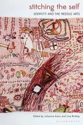 Coser el yo: la identidad y las artes de la aguja - Stitching the Self: Identity and the Needle Arts