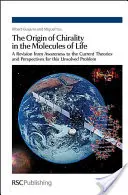 El origen de la quiralidad en las moléculas de la vida: Una Revisión desde la Conciencia a las Teorías Actuales y Perspectivas de Este Problema Sin Resolver - The Origin of Chirality in the Molecules of Life: A Revision from Awareness to the Current Theories and Perspectives of This Unsolved Problem