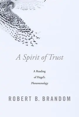 Un espíritu de confianza: Una lectura de la fenomenología de Hegel - A Spirit of Trust: A Reading of Hegel's Phenomenology