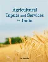 Insumos y servicios agrícolas en la India - Agricultural Inputs and Services in India