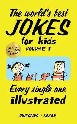 Los Mejores Chistes del Mundo para Niños, Volumen 1: Todos Ilustrados - The World's Best Jokes for Kids, Volume 1: Every Single One Illustrated