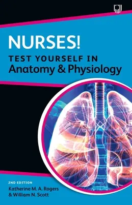 Enfermería Ponte a prueba en anatomía y fisiología - Nurses! Test Yourself in Anatomy and Physiology