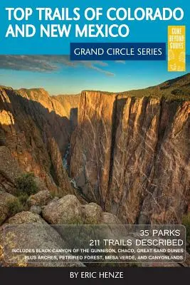 Los mejores senderos de Colorado y Nuevo México: Incluye Mesa Verde, Chaco, Colorado National Monument, Great Sand Dunes y Black Canyon of the Gunnison Natio - Top Trails of Colorado and New Mexico: Includes Mesa Verde, Chaco, Colorado National Monument, Great Sand Dunes and Black Canyon of the Gunnison Natio