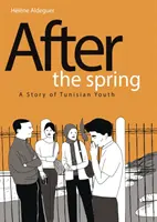 Después de la primavera: Una historia de juventud tunecina - After the Spring: A Story of Tunisian Youth