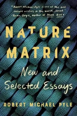 Matriz de la naturaleza: Ensayos nuevos y seleccionados - Nature Matrix: New and Selected Essays