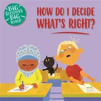 Big Questions, Big World: ¿Cómo decido lo que es correcto? - Big Questions, Big World: How do I decide what's right?