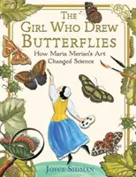 La niña que dibujaba mariposas: Cómo el arte de Maria Merian cambió la ciencia - The Girl Who Drew Butterflies: How Maria Merian's Art Changed Science