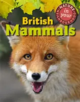 La naturaleza en tu barrio: Mamíferos británicos - Nature in Your Neighbourhood: British Mammals