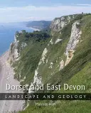 Dorset y Devon Oriental: Paisaje y geología - Dorset and East Devon: Landscape & Geology