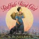 Buffalo Bird Girl: Una historia Hidatsa - Buffalo Bird Girl: A Hidatsa Story