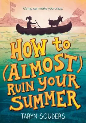 Cómo (casi) arruinar el verano - How to (Almost) Ruin Your Summer