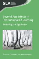 Más allá de los efectos de la edad en el aprendizaje de L2: Revisando el factor edad - Beyond Age Effects in Instructional L2 Learning: Revisiting the Age Factor