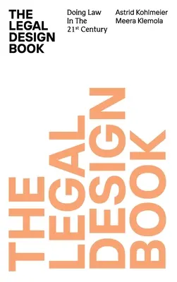 El libro del diseño jurídico: Hacer Derecho en el siglo XXI - The Legal Design Book: Doing Law in the 21st Century