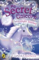 Mi unicornio secreto: Viaje a la luz de la luna - My Secret Unicorn: Moonlight Journey