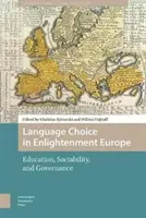 La elección de lengua en la Europa de la Ilustración: Education, Sociability, and Governance - Language Choice in Enlightenment Europe: Education, Sociability, and Governance