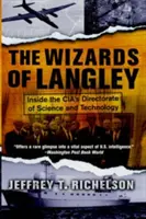 Los magos de Langley: Dentro de la Dirección de Ciencia y Tecnología de la CIA - The Wizards of Langley: Inside the CIA's Directorate of Science and Technology