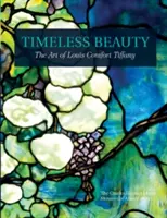 La belleza intemporal: El arte de Louis Comfort Tiffany - Timeless Beauty: The Art of Louis Comfort Tiffany