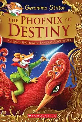 El Fénix del Destino (Geronimo Stilton y el Reino de Fantasía: Edición Especial): Una aventura épica del Reino de Fantasía - The Phoenix of Destiny (Geronimo Stilton and the Kingdom of Fantasy: Special Edition): An Epic Kingdom of Fantasy Adventure