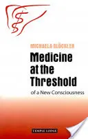 La medicina en el umbral de una nueva conciencia - Medicine at the Threshold of a New Consciousness