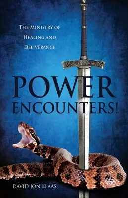 Encuentros de poder: El ministerio de la curación y la liberación - Power Encounters!: The Ministry of Healing and Deliverance