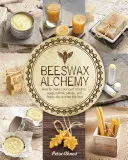 Alquimia de la cera de abejas: Cómo hacer tu propio jabón, velas, bálsamos, cremas y bálsamos de la colmena - Beeswax Alchemy: How to Make Your Own Soap, Candles, Balms, Creams, and Salves from the Hive