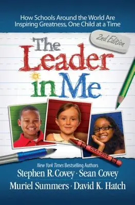 El líder que hay en mí: Cómo las escuelas de todo el mundo inspiran grandeza, niño a niño - The Leader in Me: How Schools Around the World Are Inspiring Greatness, One Child at a Time