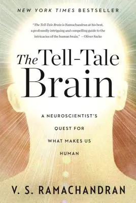 El cerebro delator: La búsqueda neurocientífica de lo que nos hace humanos - The Tell-Tale Brain: A Neuroscientist's Quest for What Makes Us Human