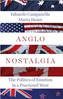 Nostalgia anglosajona: la política de la emoción en un Occidente fracturado - Anglo Nostalgia - The Politics of Emotion in a Fractured West