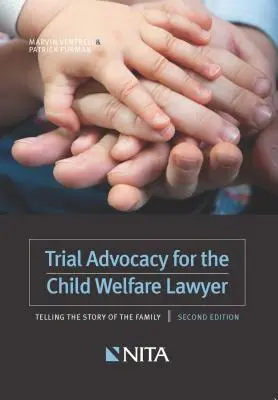 Defensa en juicio para el abogado especializado en bienestar infantil - Trial Advocacy for the Child Welfare Lawyer