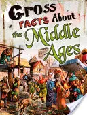 Datos curiosos sobre la Edad Media - Gross Facts About the Middle Ages