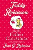 Teddy Robinson conoce a Papá Noel: Y otras historias - Teddy Robinson Meets Father Christmas: And Other Stories