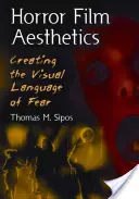 Estética del cine de terror: La creación del lenguaje visual del miedo - Horror Film Aesthetics: Creating the Visual Language of Fear