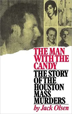 El hombre de los caramelos: La historia de los asesinatos en masa de Houston - The Man with the Candy: The Story of the Houston Mass Murders