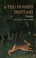 Bestiario de Ted Hughes - Poemas escogidos - Ted Hughes Bestiary - Selected Poems