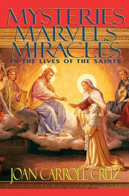 Misterios, maravillas y milagros: En la vida de los santos - Mysteries, Marvels and Miracles: In the Lives of the Saints