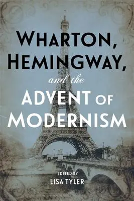 Wharton, Hemingway y el advenimiento del Modernismo - Wharton, Hemingway, and the Advent of Modernism