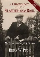 Cronología de la vida de Sir Arthur Conan Doyle - Edición revisada de 2018 - A Chronology of the Life of Sir Arthur Conan Doyle - Revised 2018 Edition