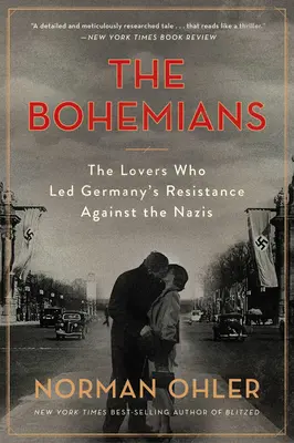 Los Bohemios: Los amantes que lideraron la resistencia alemana contra los nazis - The Bohemians: The Lovers Who Led Germany's Resistance Against the Nazis