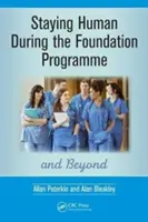 Seguir siendo humano durante el Programa Básico y después: Cómo prosperar después de la Facultad de Medicina - Staying Human During the Foundation Programme and Beyond: How to Thrive After Medical School